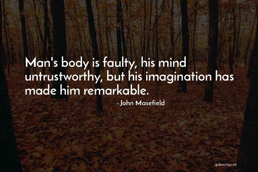 Untrustworthy Quotes By John Masefield