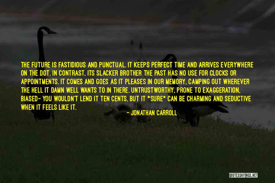 Untrustworthy Quotes By Jonathan Carroll