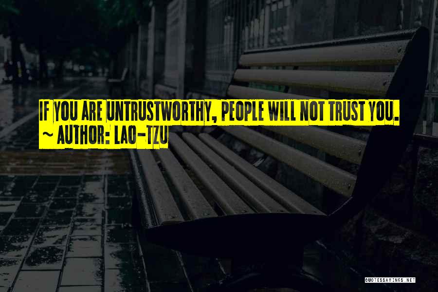 Untrustworthy Quotes By Lao-Tzu