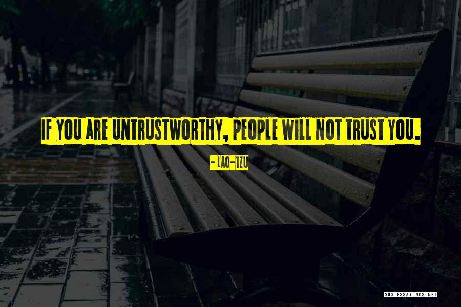 Untrustworthy Quotes By Lao-Tzu
