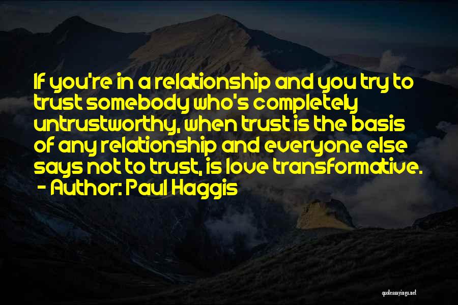 Untrustworthy Quotes By Paul Haggis