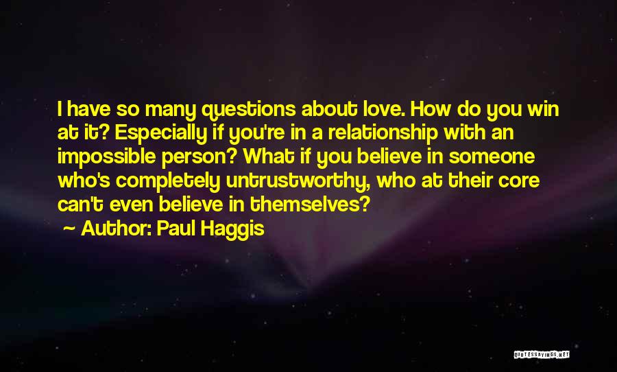 Untrustworthy Quotes By Paul Haggis