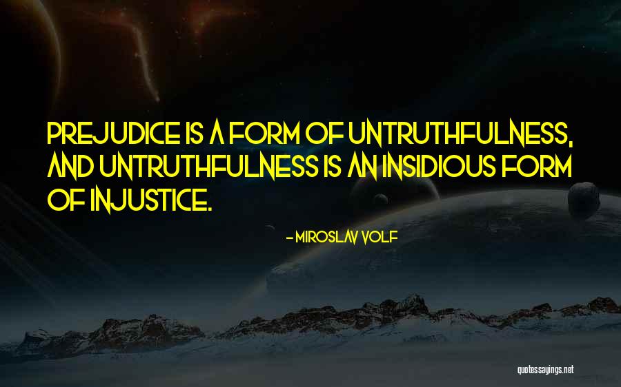 Untruthfulness 9 Quotes By Miroslav Volf Untruthfulness 9 Quotes By Miroslav Volf