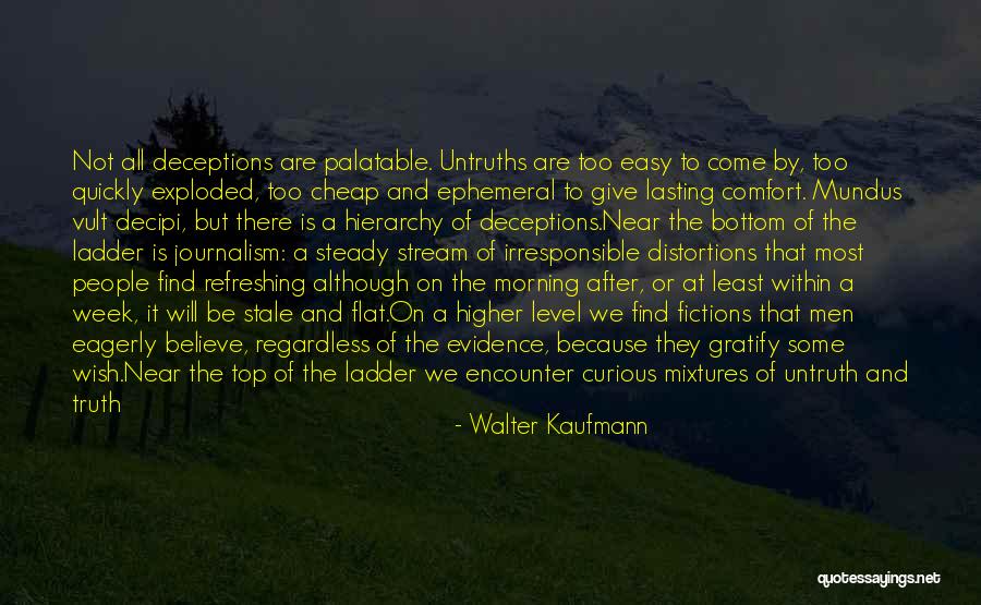 Untruths That People Quotes By Walter Kaufmann Untruths That People Quotes By Walter Kaufmann