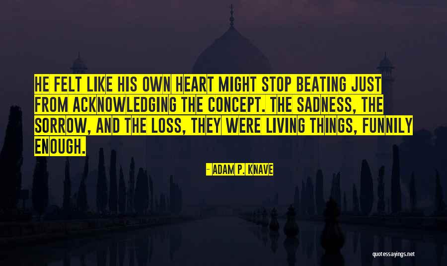Unus Honest Quotes By Adam P. Knave Unus Honest Quotes By Adam P. Knave