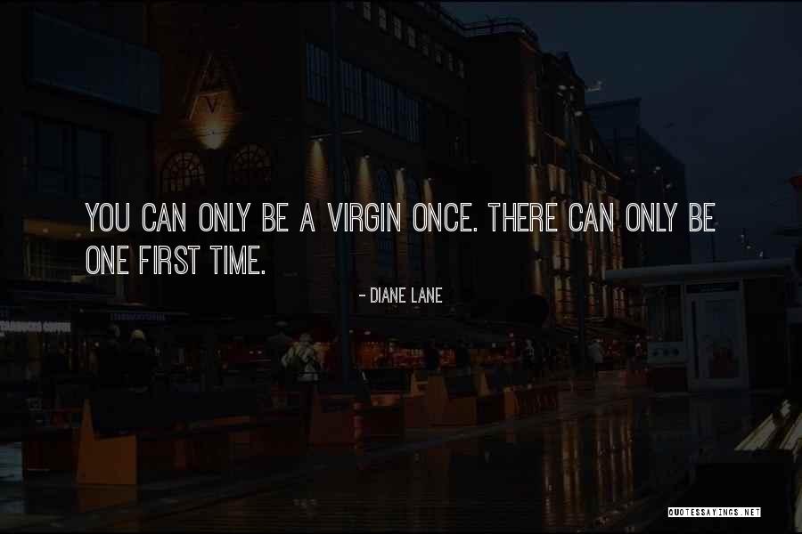 Unus Honest Quotes By Diane Lane Unus Honest Quotes By Diane Lane