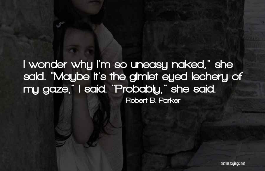 Unusal Quotes By Robert B. Parker Unusal Quotes By Robert B. Parker