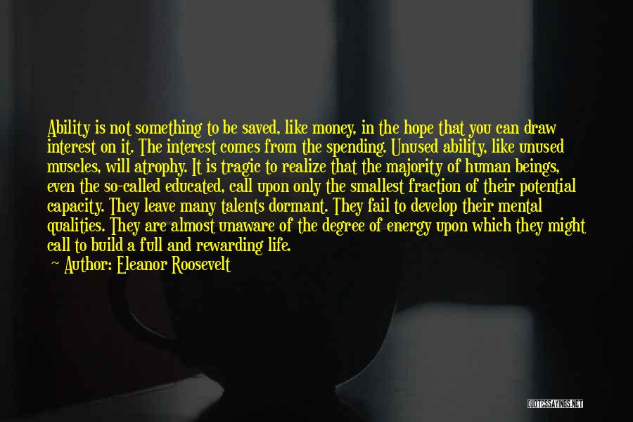 Unused Talents Quotes By Eleanor Roosevelt