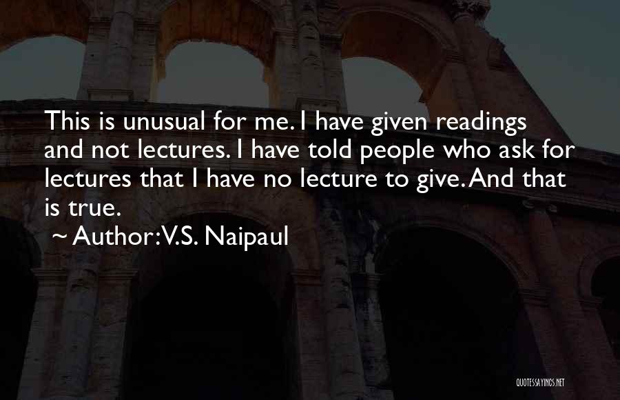 Unusual But True Quotes By V.S. Naipaul