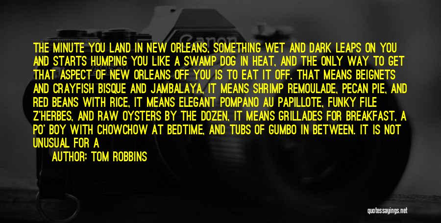 Unusual Food Quotes By Tom Robbins