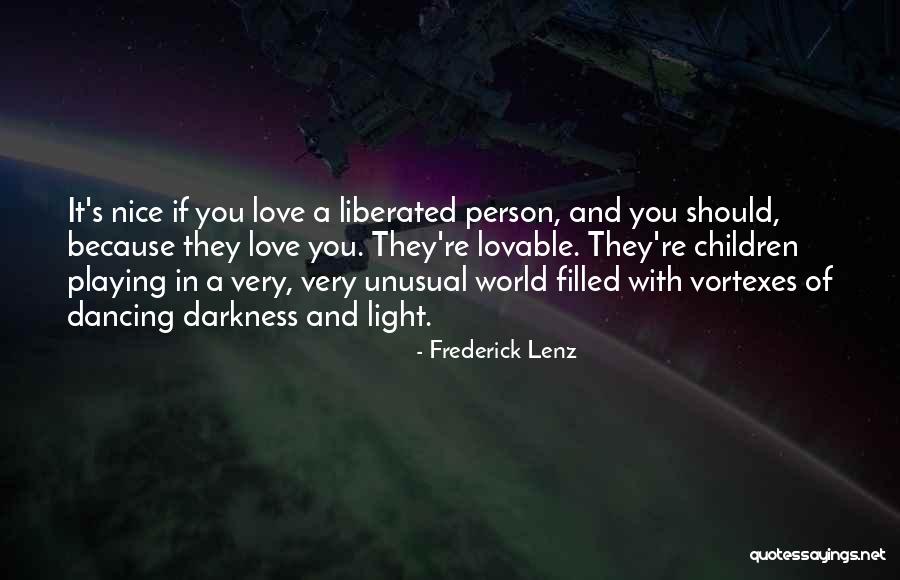 Unusual Love Quotes By Frederick Lenz Unusual Love Quotes By Frederick Lenz