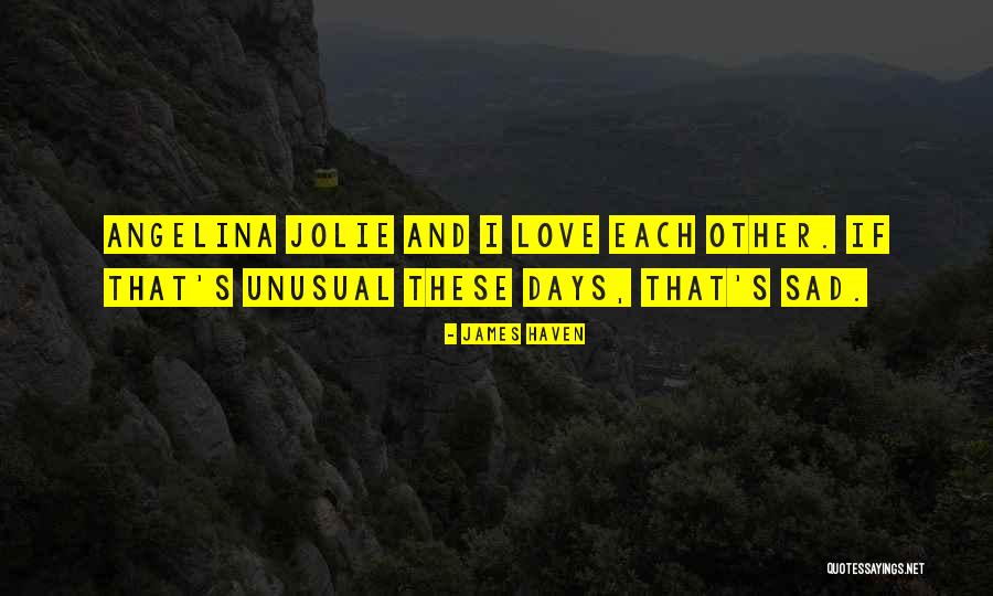 Unusual Love Quotes By James Haven