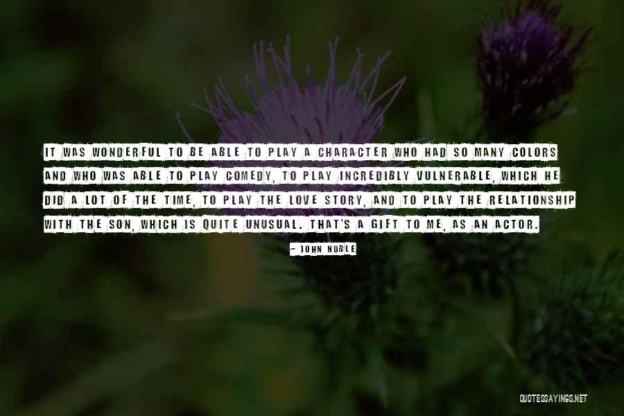 Unusual Love Quotes By John Noble Unusual Love Quotes By John Noble