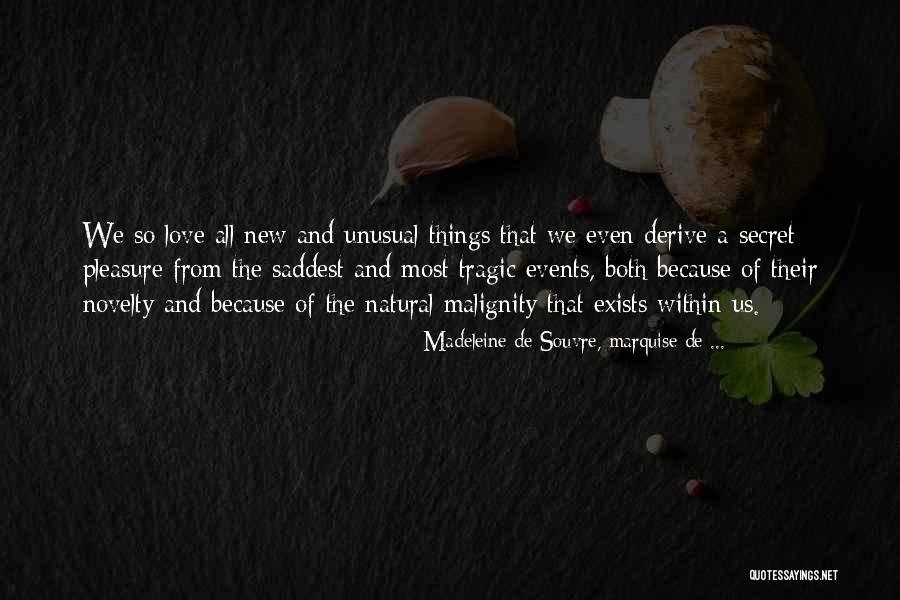 Unusual Love Quotes By Madeleine De Souvre, Marquise De ... Unusual Love Quotes By Madeleine De Souvre, Marquise De ...