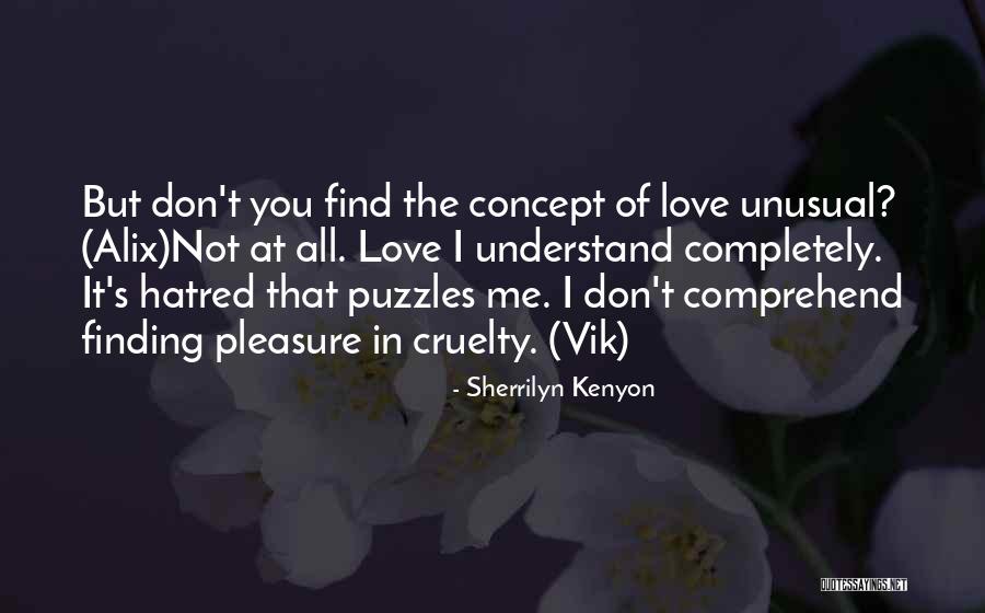 Unusual Love Quotes By Sherrilyn Kenyon Unusual Love Quotes By Sherrilyn Kenyon