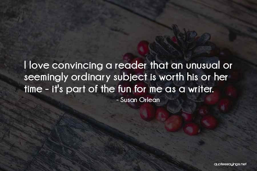 Unusual Love Quotes By Susan Orlean Unusual Love Quotes By Susan Orlean
