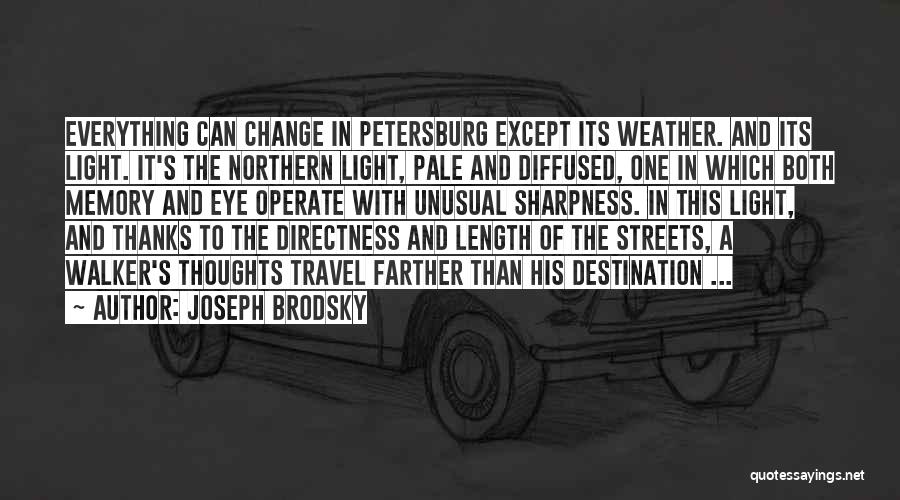 Unusual Weather Quotes By Joseph Brodsky