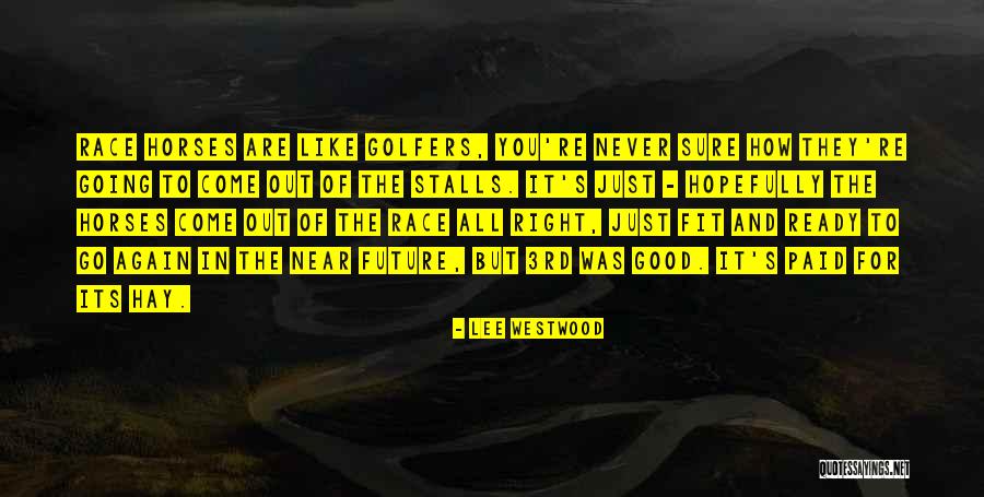 Unvaried Quotes By Lee Westwood Unvaried Quotes By Lee Westwood