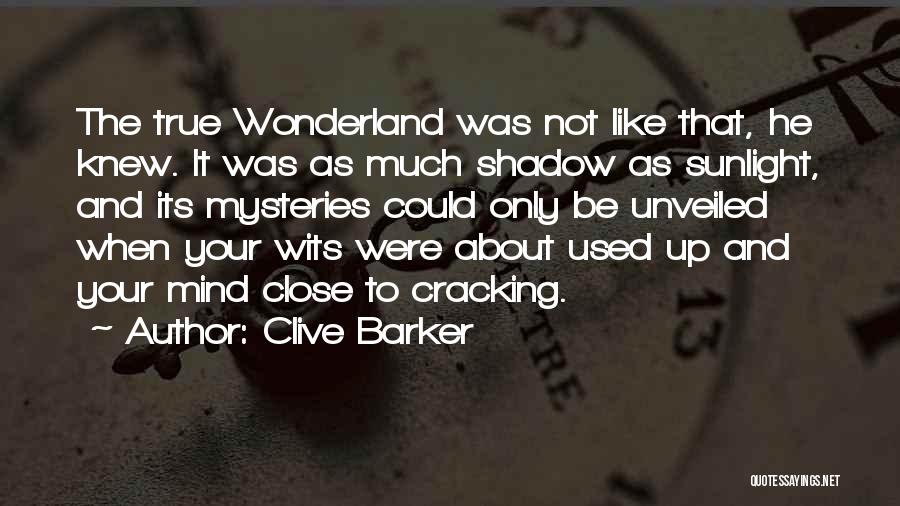 Unveiled Mysteries Quotes By Clive Barker