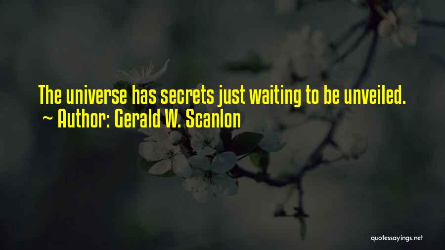 Unveiled Quotes By Gerald W. Scanlon