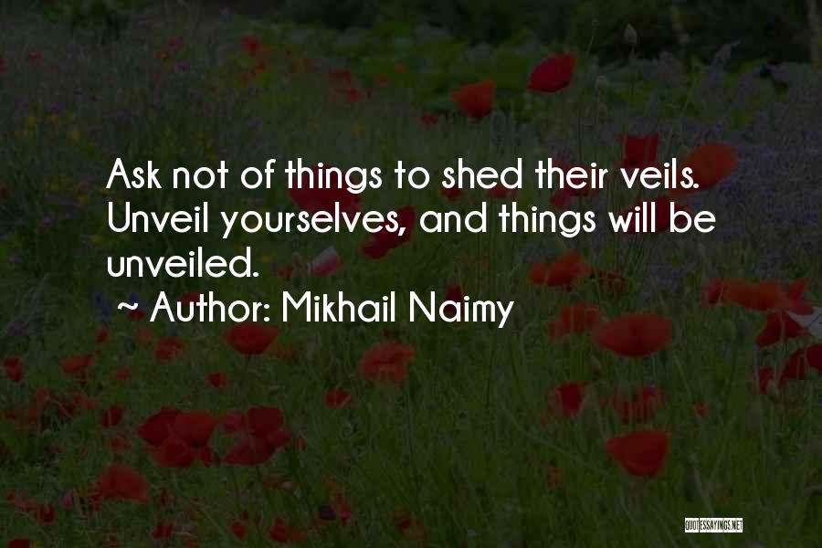 Unveiled Quotes By Mikhail Naimy