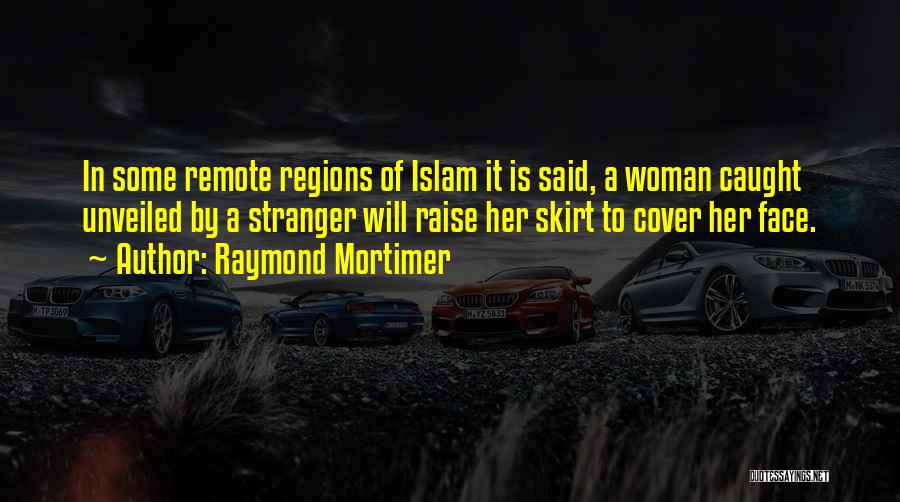 Unveiled Quotes By Raymond Mortimer