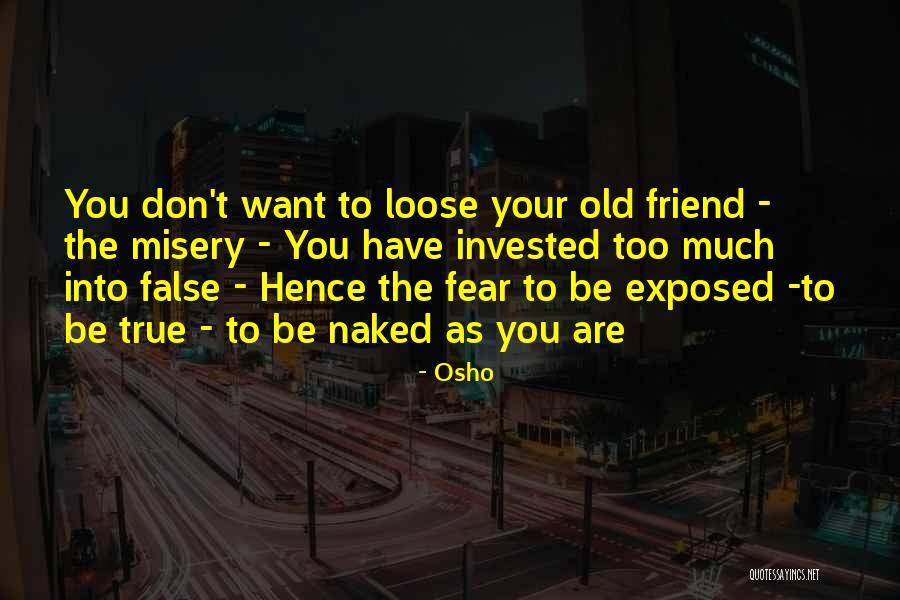 Unvetted Means Quotes By Osho Unvetted Means Quotes By Osho