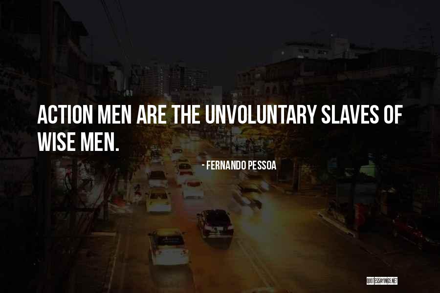 Unvoluntary Quotes By Fernando Pessoa