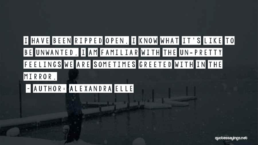 Unwanted Feelings Quotes By Alexandra Elle