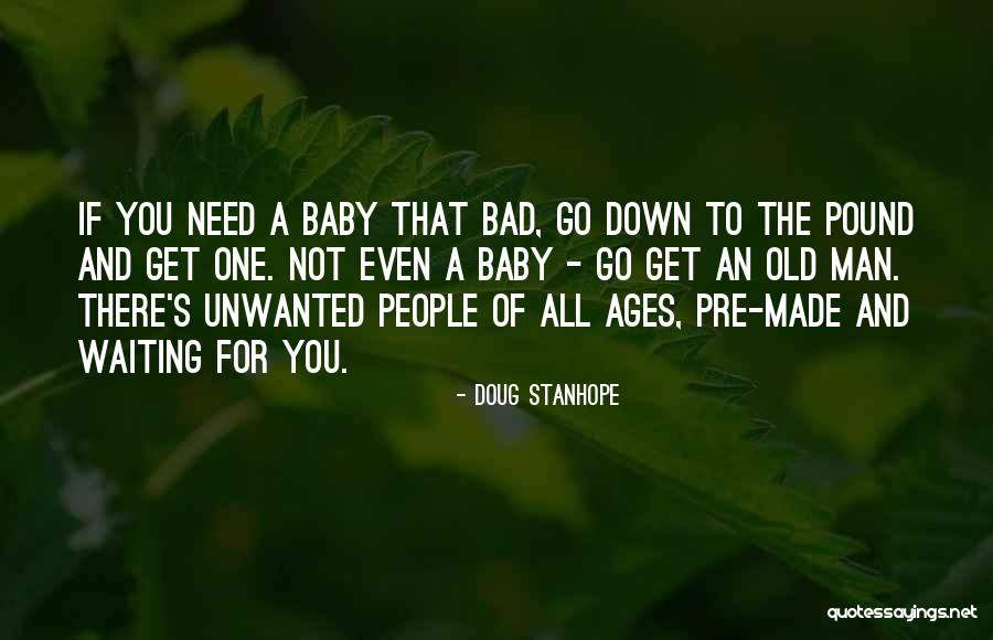 Unwanted People Quotes By Doug Stanhope Unwanted People Quotes By Doug Stanhope