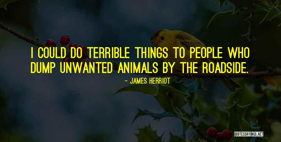 Unwanted People Quotes By James Herriot Unwanted People Quotes By James Herriot