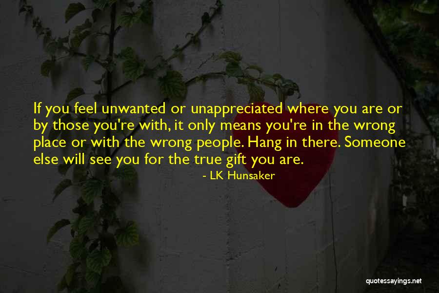 Unwanted People Quotes By LK Hunsaker Unwanted People Quotes By LK Hunsaker