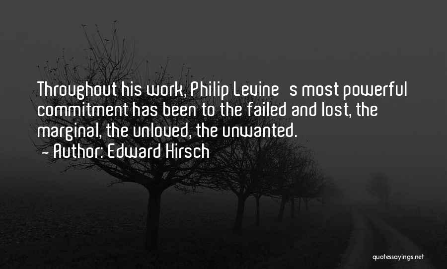 Unwanted Unloved Quotes By Edward Hirsch