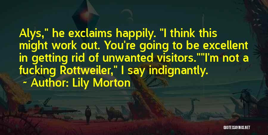 Unwanted Visitors Quotes By Lily Morton