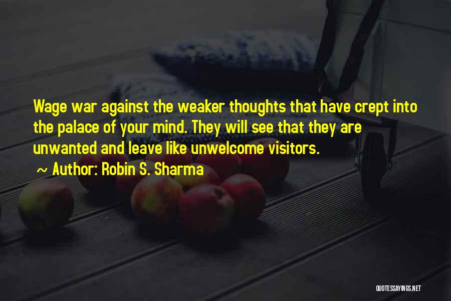 Unwanted Visitors Quotes By Robin S. Sharma