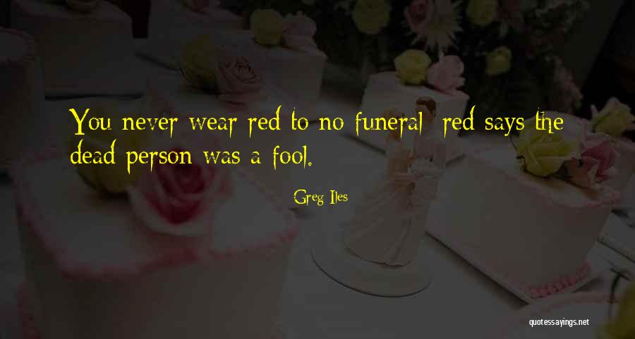 Unwariness Quotes By Greg Iles Unwariness Quotes By Greg Iles
