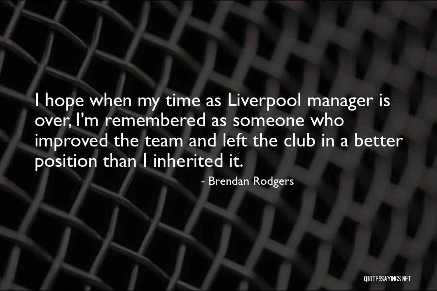 Unwarlike Quotes By Brendan Rodgers