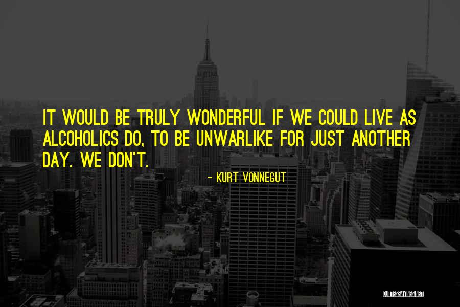 Unwarlike Quotes By Kurt Vonnegut