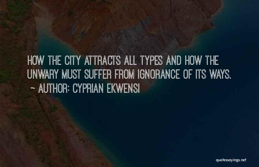 Unwary Quotes By Cyprian Ekwensi