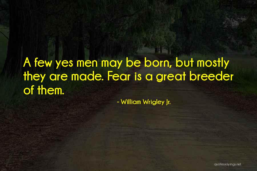 Unwatchable Movies Quotes By William Wrigley Jr. Unwatchable Movies Quotes By William Wrigley Jr.