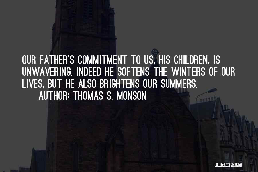 Unwavering Commitment Quotes By Thomas S. Monson