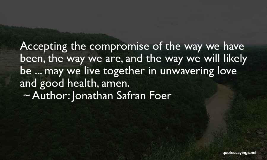 Unwavering Love Quotes By Jonathan Safran Foer
