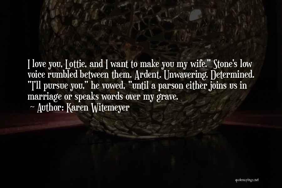 Unwavering Love Quotes By Karen Witemeyer