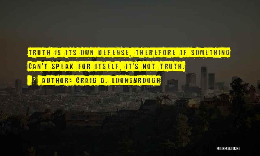 Unwavering Quotes By Craig D. Lounsbrough