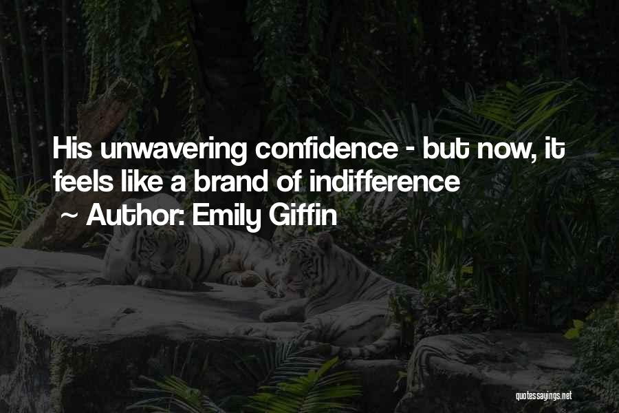 Unwavering Quotes By Emily Giffin