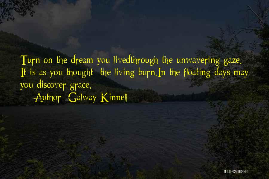 Unwavering Quotes By Galway Kinnell