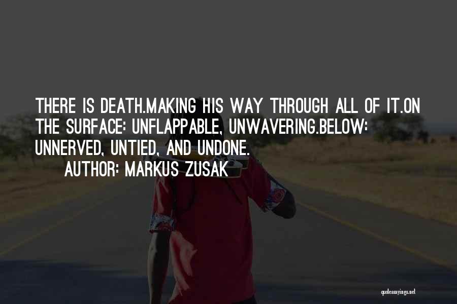 Unwavering Quotes By Markus Zusak