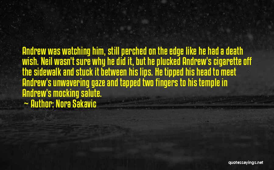 Unwavering Quotes By Nora Sakavic