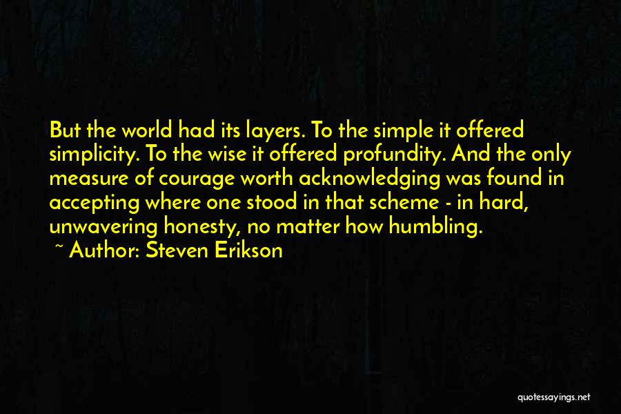 Unwavering Quotes By Steven Erikson