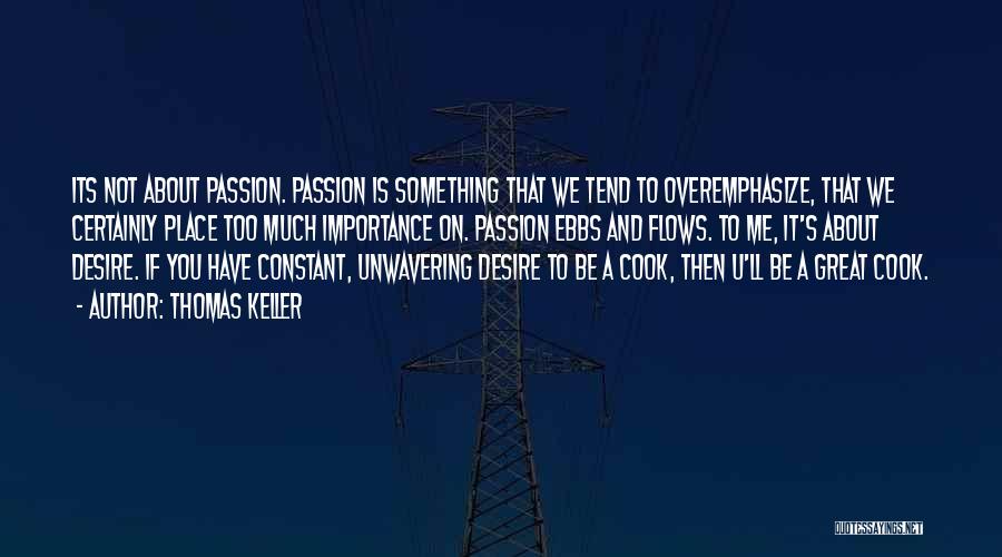 Unwavering Quotes By Thomas Keller